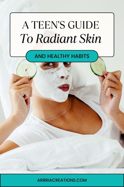 A Teen's Guide to Radiant Skin and Healthy Habits
