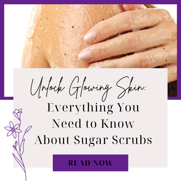 Unlock Glowing Skin: Everything You Need to Know About Sugar Scrubs