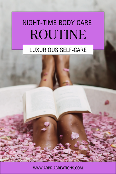 Unlock Ultimate Relaxation: Night-Time Body Care Routine for Luxurious Self-Care