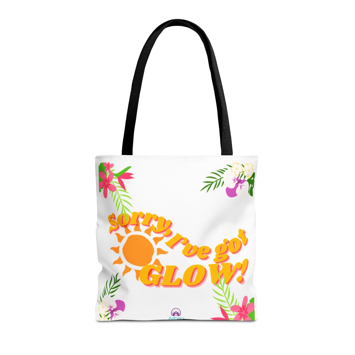 Tote — "Sorry, I've Got Glow" Floral Sun Tote Bag