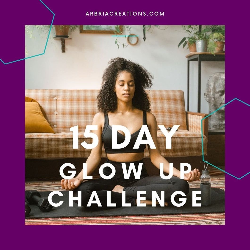 The 15-Day Glow Up Challenge: A Journey to Total Wellness + Free Printable