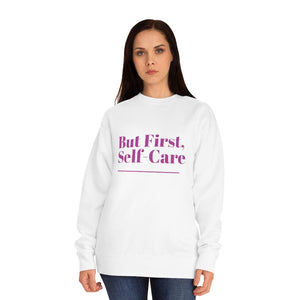 But First Self-care Crew Sweatshirt